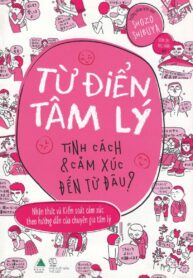 Từ điển tâm lý học ~ Tính cách và cảm xúc của bạn đến từ đâu