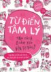 Từ điển tâm lý học ~ Tính cách và cảm xúc của bạn đến từ đâu